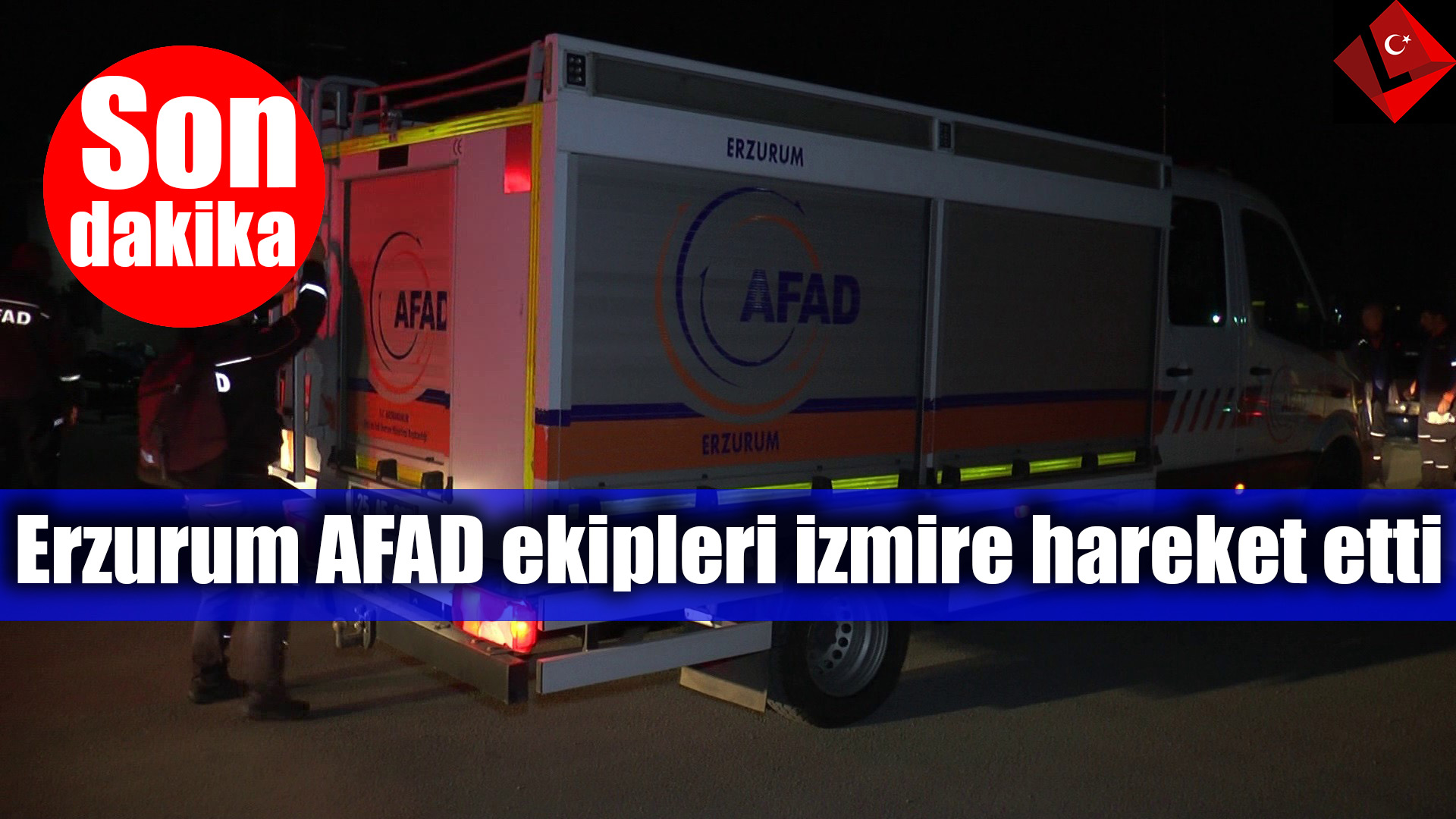 Erzurum AFAD ekipleri İzmir'e hareket etti