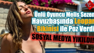 Melis Sezen Havuzun Yanında Leopar Bikinisiyle Poz Verdi Sosyal Medya Yıkıldı!